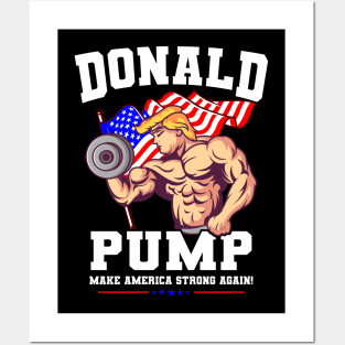 Donald Pump Make America Strong Again US Posters and Art